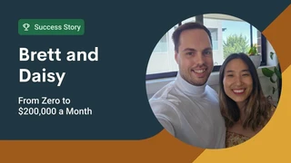 How Brett and Daisy went from zero sales to $200,000 a month in under a year