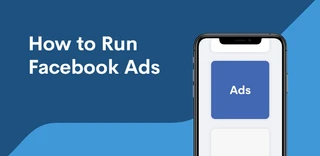 How to run Facebook ads: A complete guide