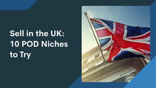 Sell in the UK: 10 Print on Demand niches to try