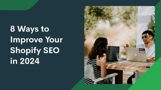 8 Ways to improve your Shopify SEO in 2026 (with expert tips)