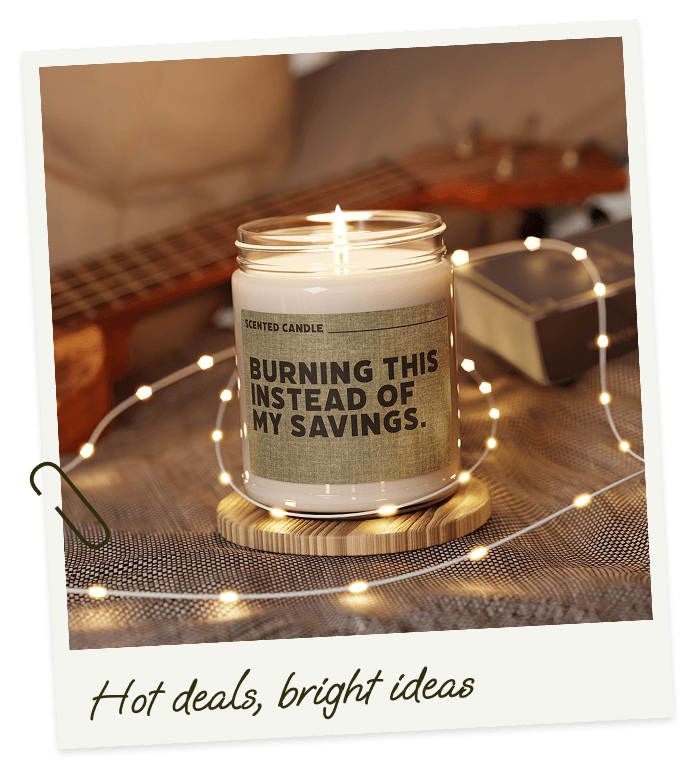 Hot deals, bright ideas