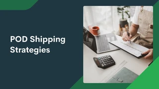 Ultimate guide to Print on Demand shipping strategies