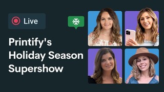 Printify's holiday season supershow