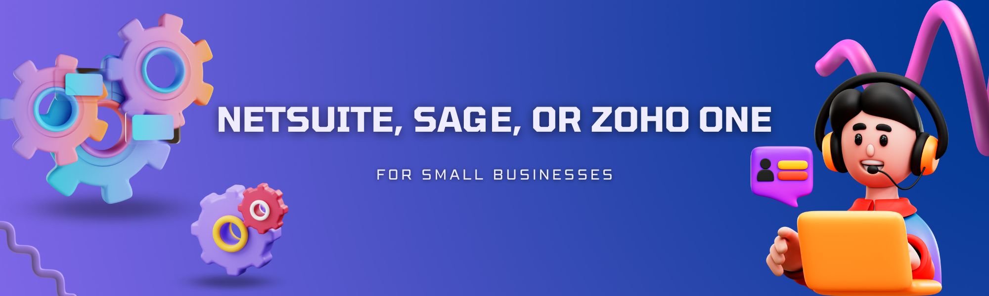 Small business ERP selection, NetSuite, Sage, Zoho One