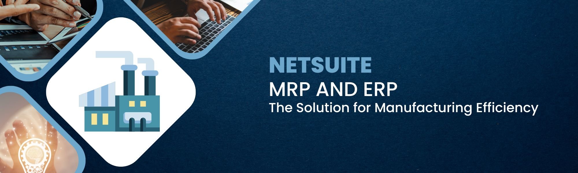 NetSuite's MRP and ERP: The Solution for Manufacturing Efficiency