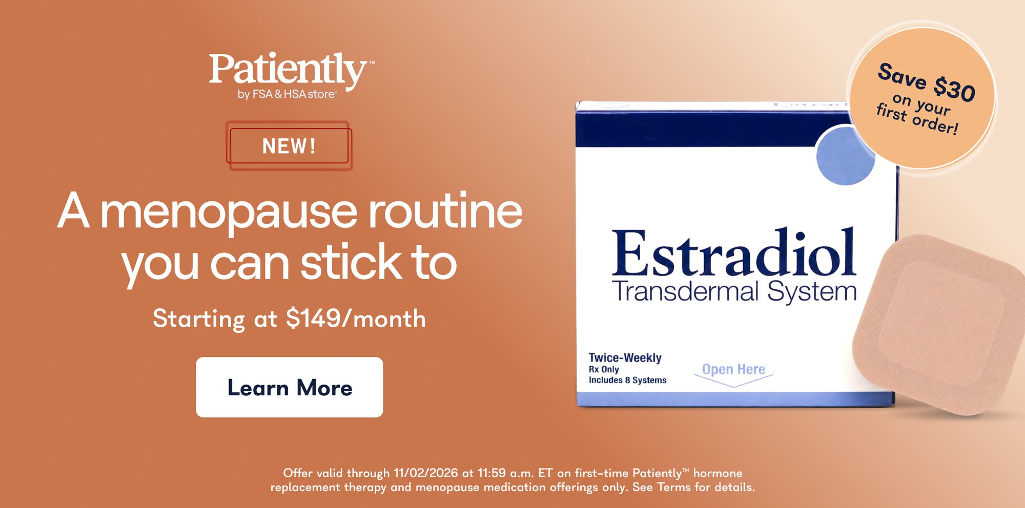 Patiently by FSA & HSA store - A menopause routine you can stick to, starting at $149/month - Learn More