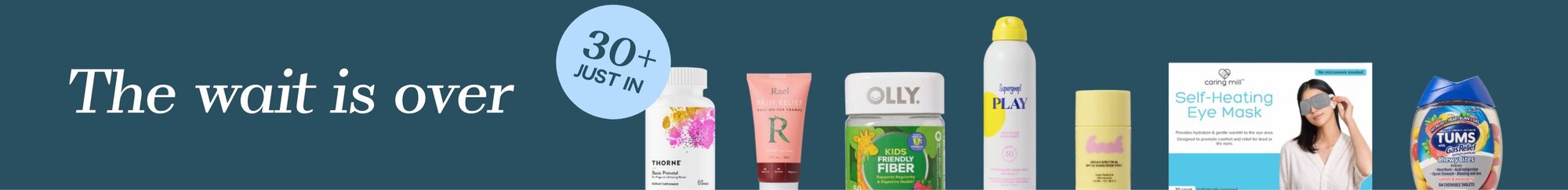 The wait is over. 30+ products just in.