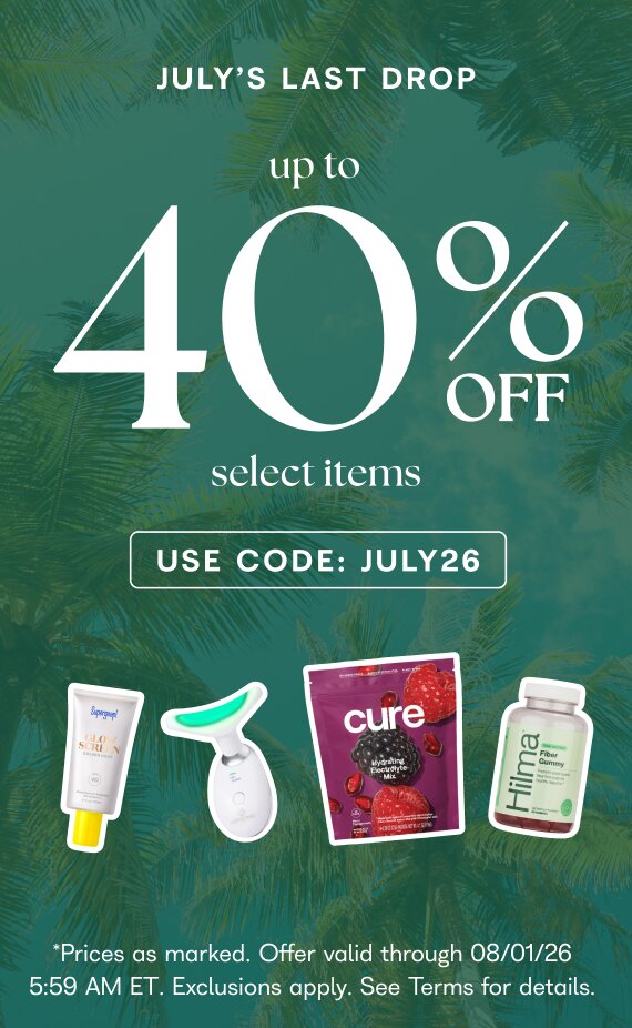 July's Last Drop — up to 40% off select items. Use code: JULY26. *Prices as marked. Offer valid through 08/01/26 5:59 AM ET. Exclusions apply. See Terms for details.