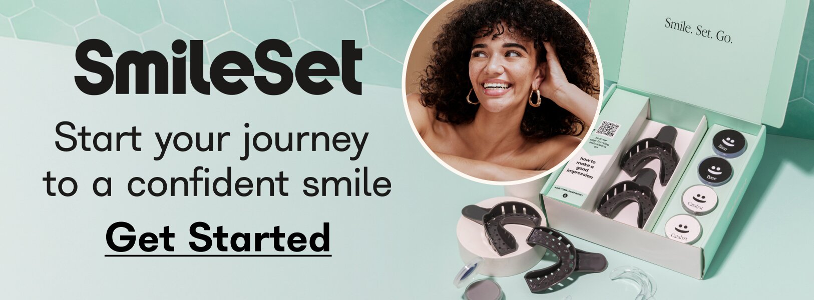 SmileSet Start your journey to a confident smile. Get Started.