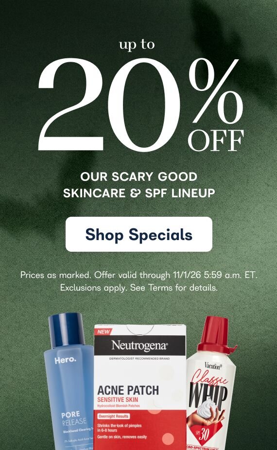 Up to 20% off Our scary good skincare & SPF Lineup - Shop Specials - Prices as marked. Offer valid through 11/1/26 5:59 am ET. Exclusions apply. See Terms for details.