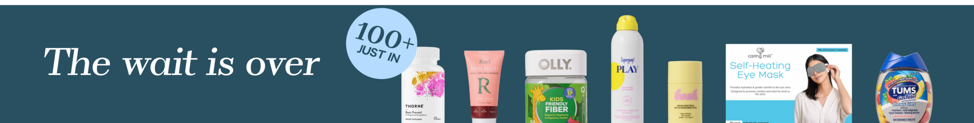 The wait is over. 100+ products just in.