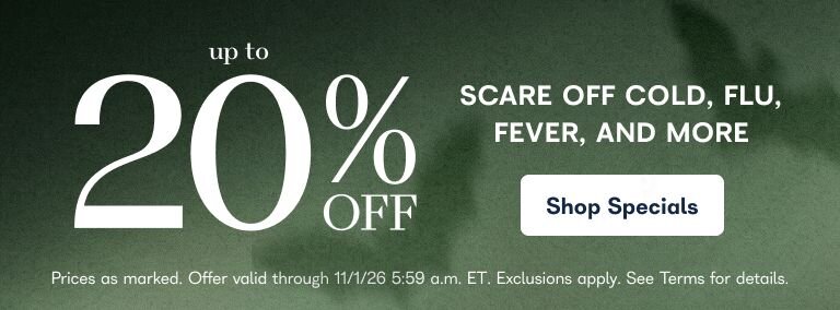 Up to 20% off Scare off cold, flu, fever, and more - Shop Specials - Prices as marked. Offer valid through 11/1/26 5:59 am ET. Exclusions apply. See Terms for details.