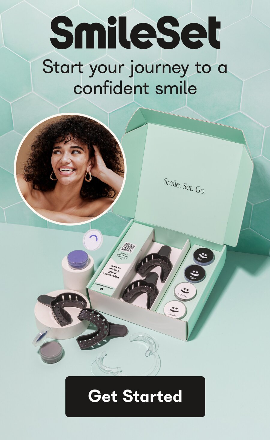 SmileSet Start your journey to a confident smile. Get Started.