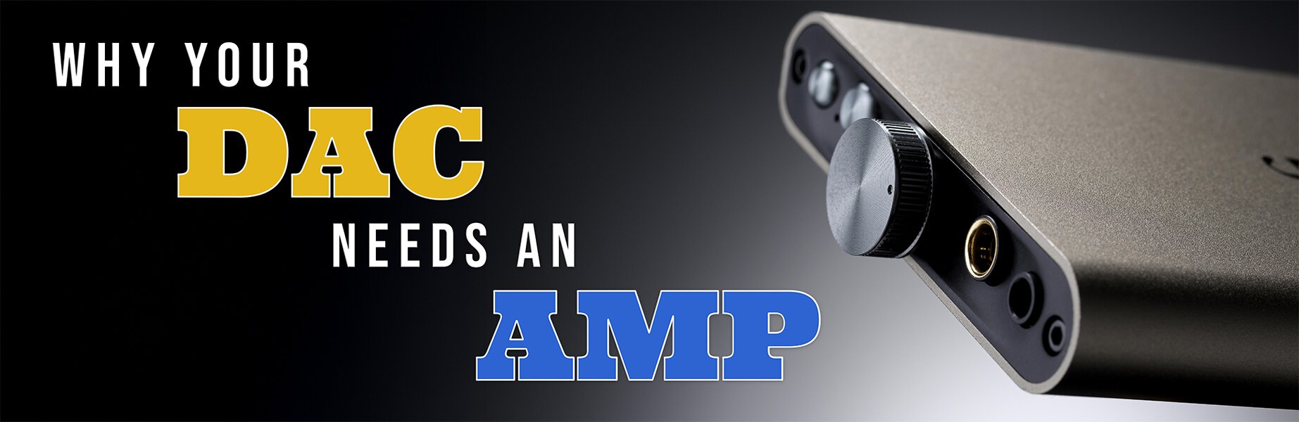 why your dac needs an amp 