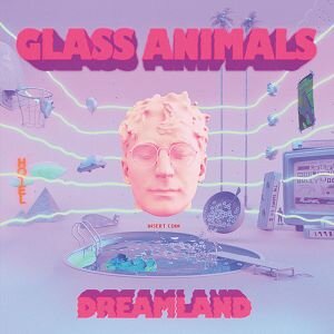 Glass Animals Dreamland album cover