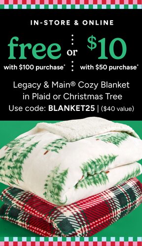 In-store & Online: Legacy & Main® Cozy Blanket in Plaid or Christmas Tree - Free with $100 Purchase OR $10 with $50 Purchase. Use code BLANKET25 ($40 value)