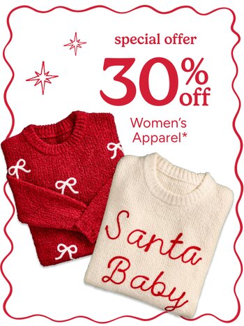Special offer 30% off women's apparel*