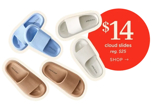 Cloud Slides
Special Price: $14 
reg. $25
Shop Now