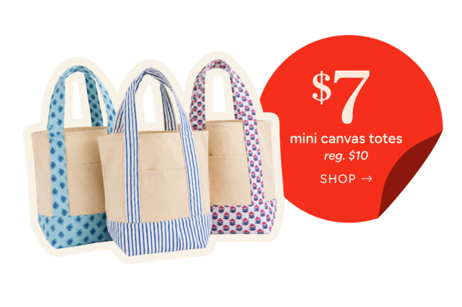 Mini Canvas Tote
Special Price: $7
reg. $10
Shop Now