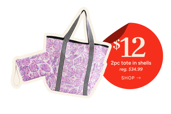 2 piece tote in shells
Special Price: $12
reg. $34.99
Shop Now