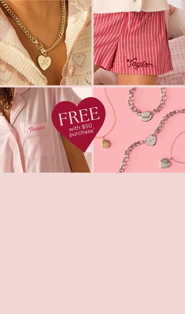 image collage of engraved jewelry and embroidered pajamas. callout for with $50 purchase*