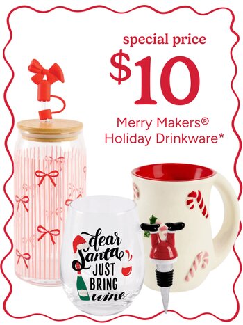 special price: $10 Merry Makers Holiday Drinkware
