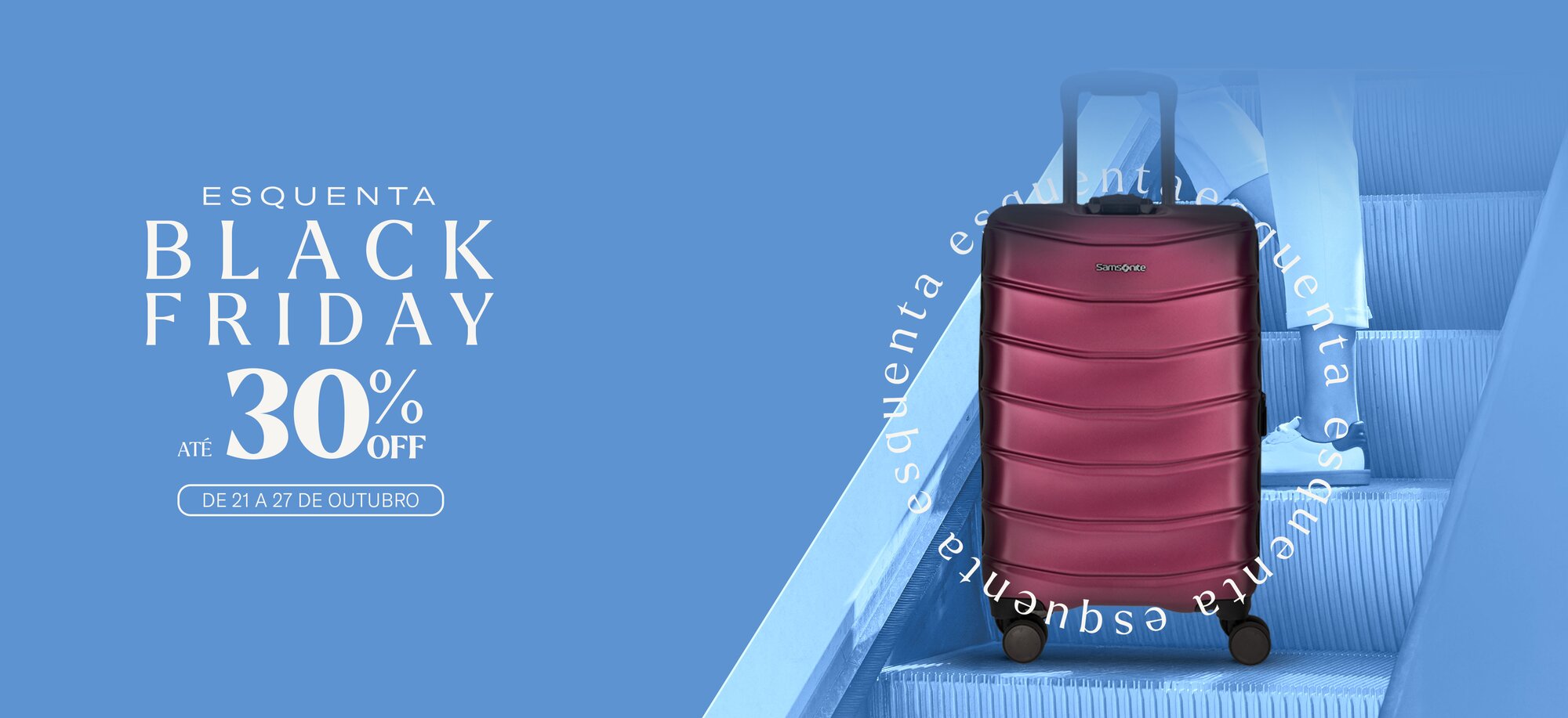 ESQUENTA BLACK FRIDAY SAMSONITE BRASIL
