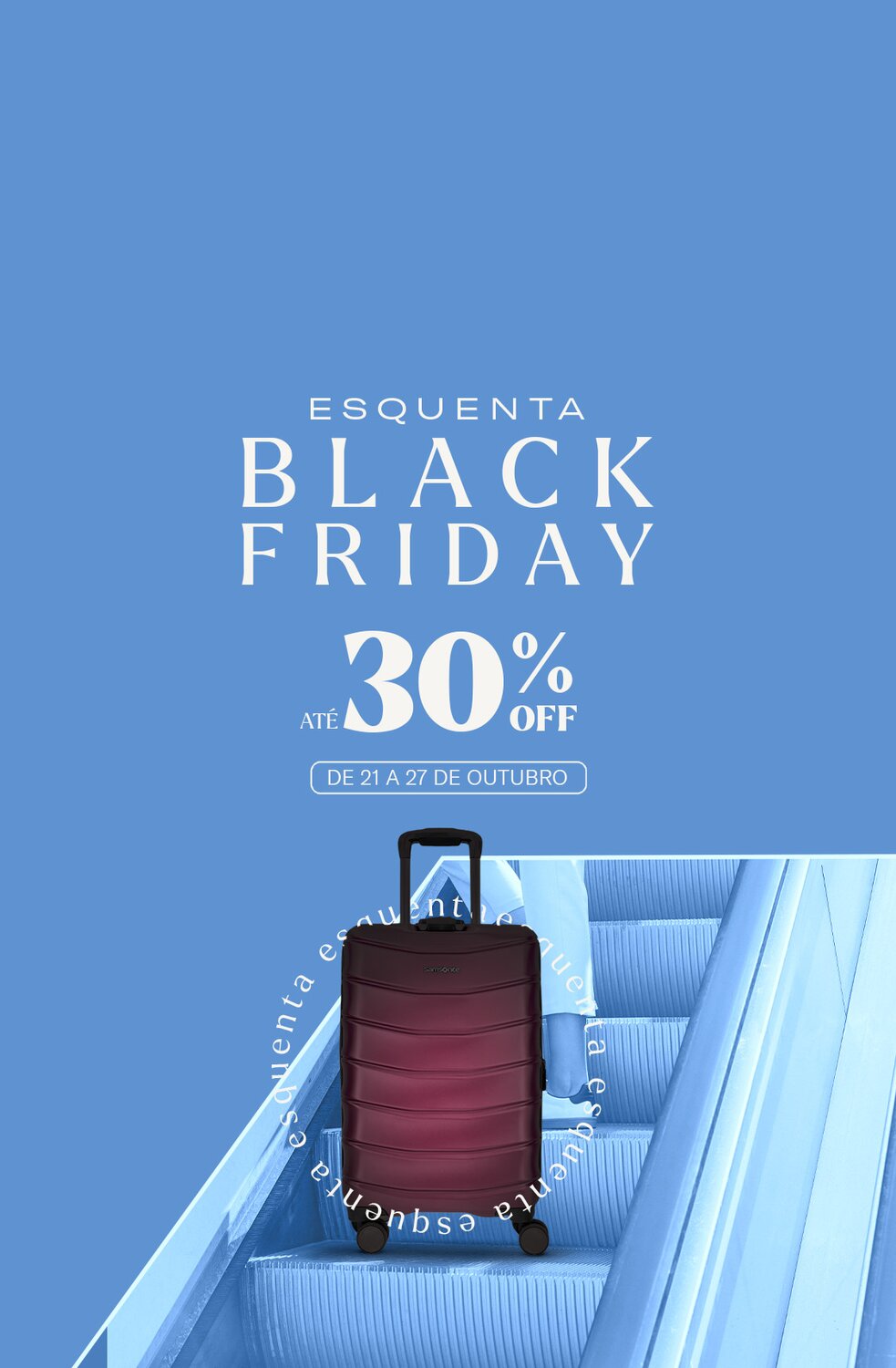 ESQUENTA BLACK FRIDAY SAMSONITE BRASIL