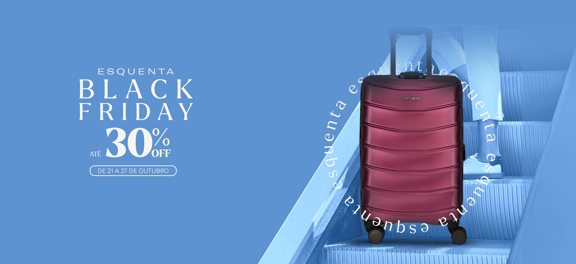 ESQUENTA BLACK FRIDAY SAMSONITE BRASIL