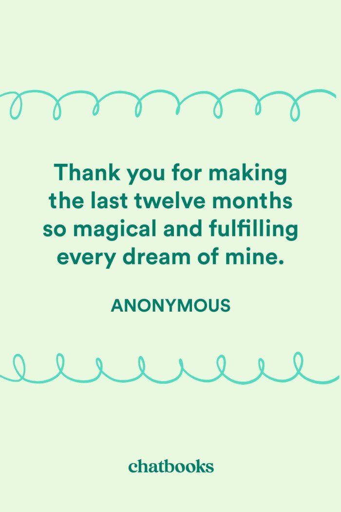 Boyfriend One Year Anniversary Quote: "Thank you for making the last 12 months so magical and fulfilling every dream of mine."
