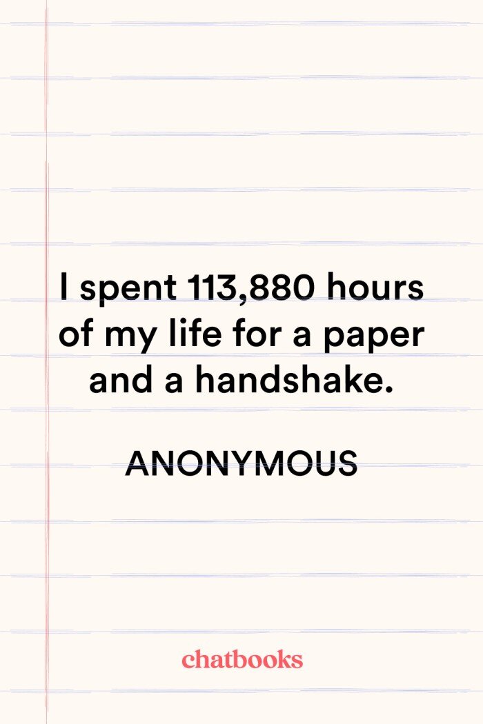 Funny yearbook quote: "I spent 113,880 hours of my life for a paper and a handshake