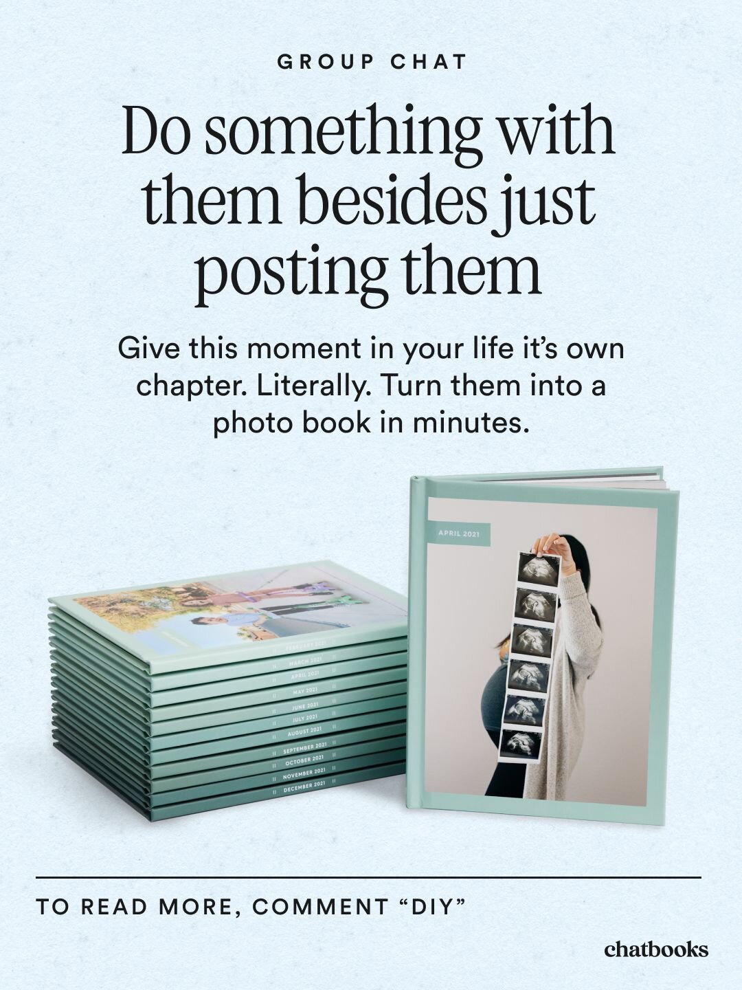 Do something with the photos and a stack of Chatbooks 