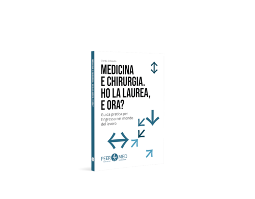 Manuale Medicina e Chirurgia. Ho la laurea, e ora? – guida post-laurea per neomedici