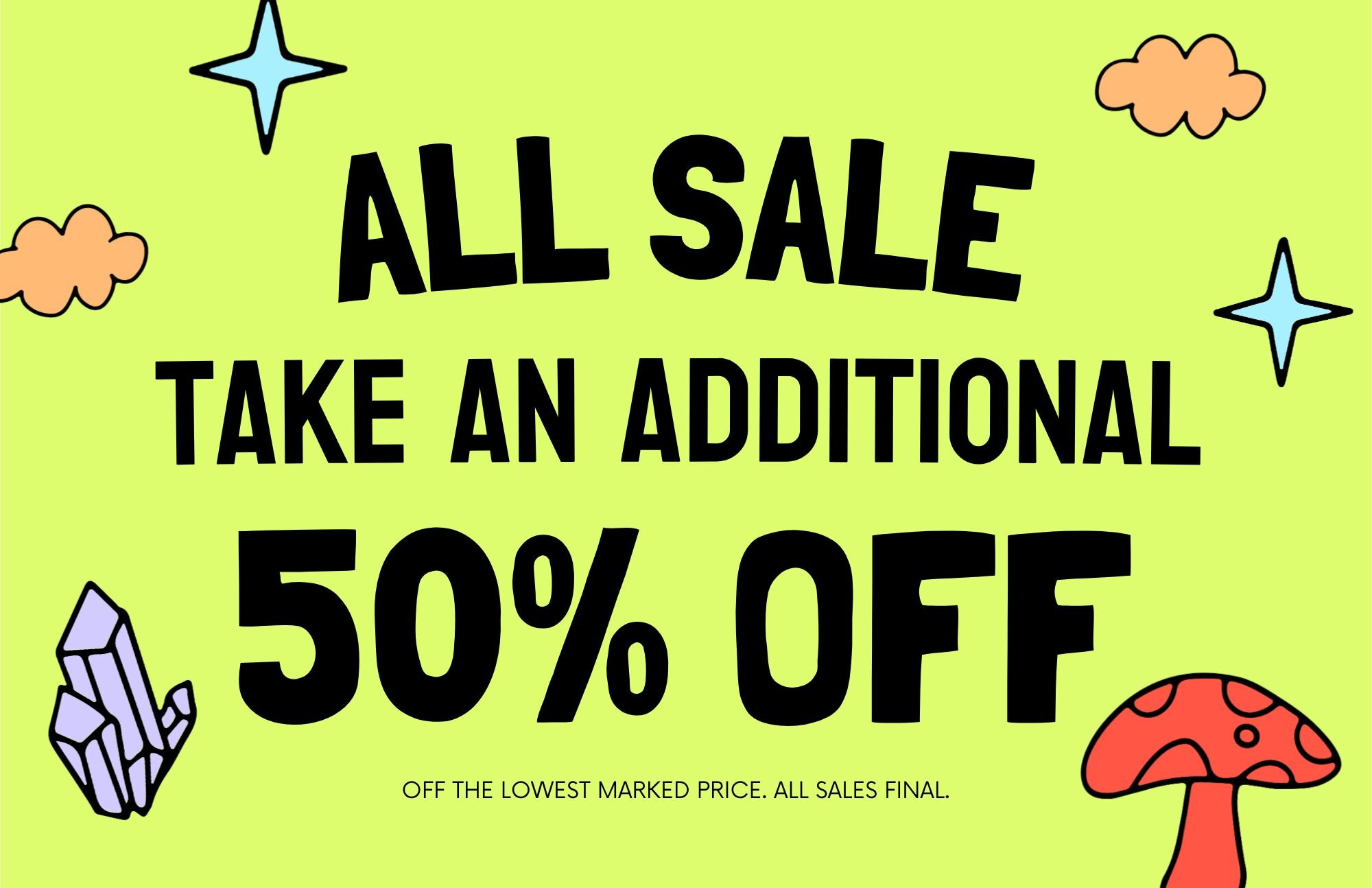 All Sale Take an Additional 50% Off