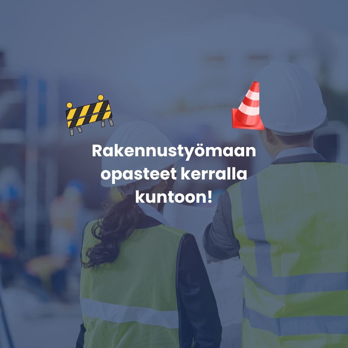 Rakennustyömaan opasteet: mitä oikeasti tarvitaan?