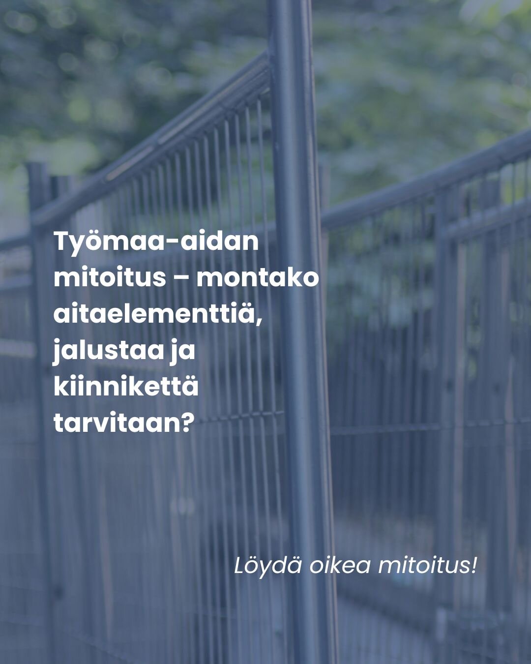 Teräsverkkoaidan mitoitus ja työmaa-aidan pystytys jalustoille