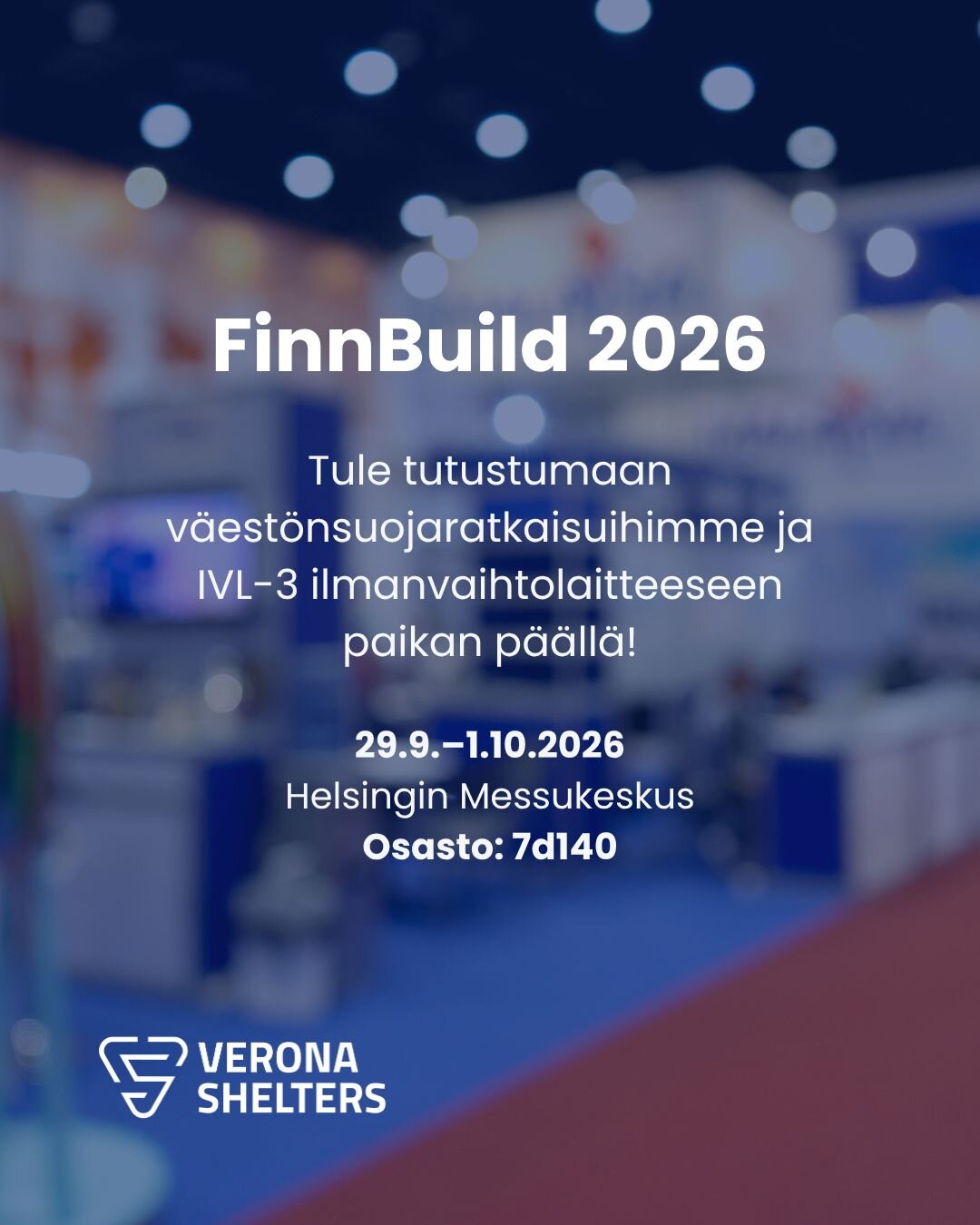 Verona Shelters mukana FinnBuild 2026 -messuilla Helsingissä 29.9.–1.10.2026. Tule tapaamaan meitä osastolle 7d140