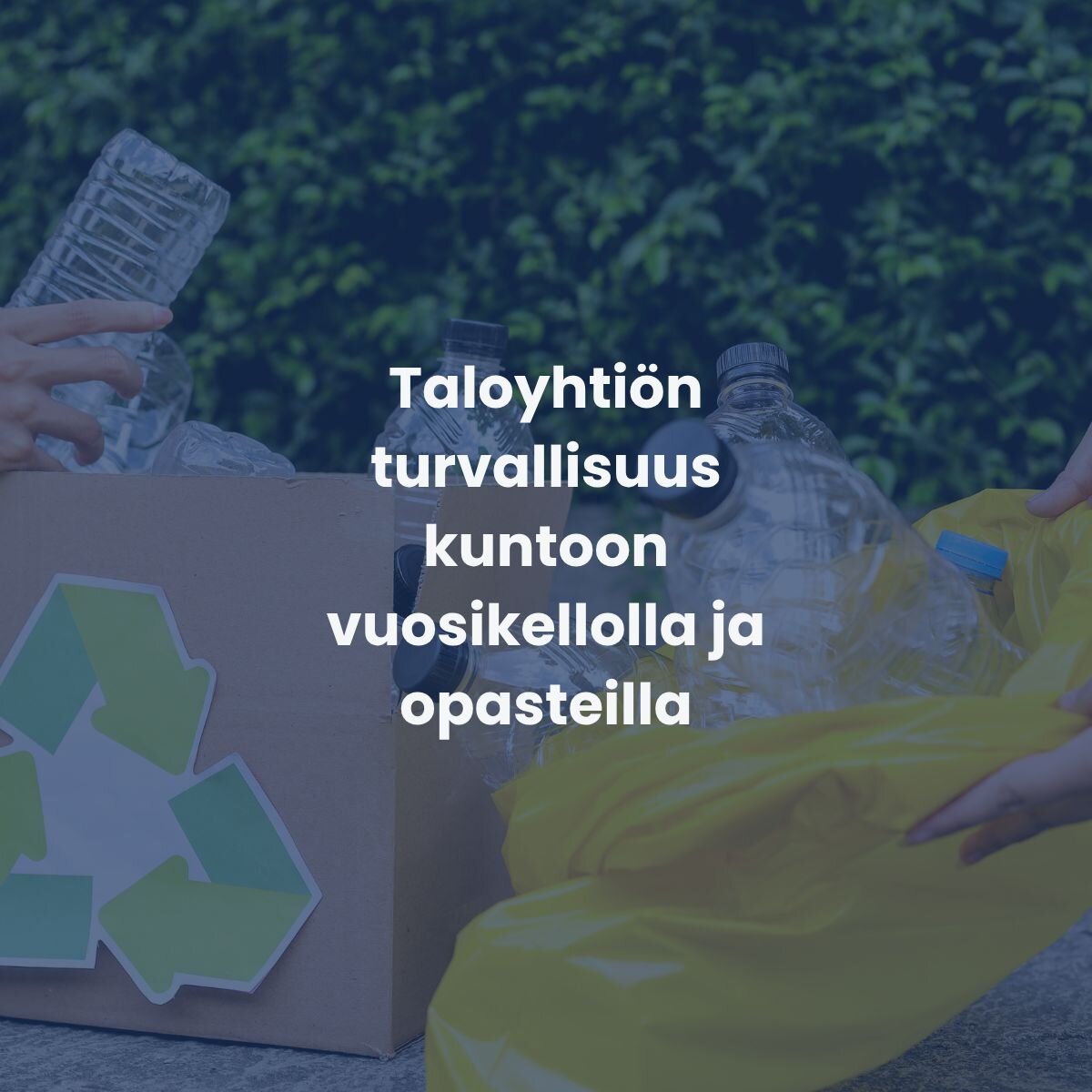 Taloyhtiön turvallisuus ei pysy kunnossa itsestään.