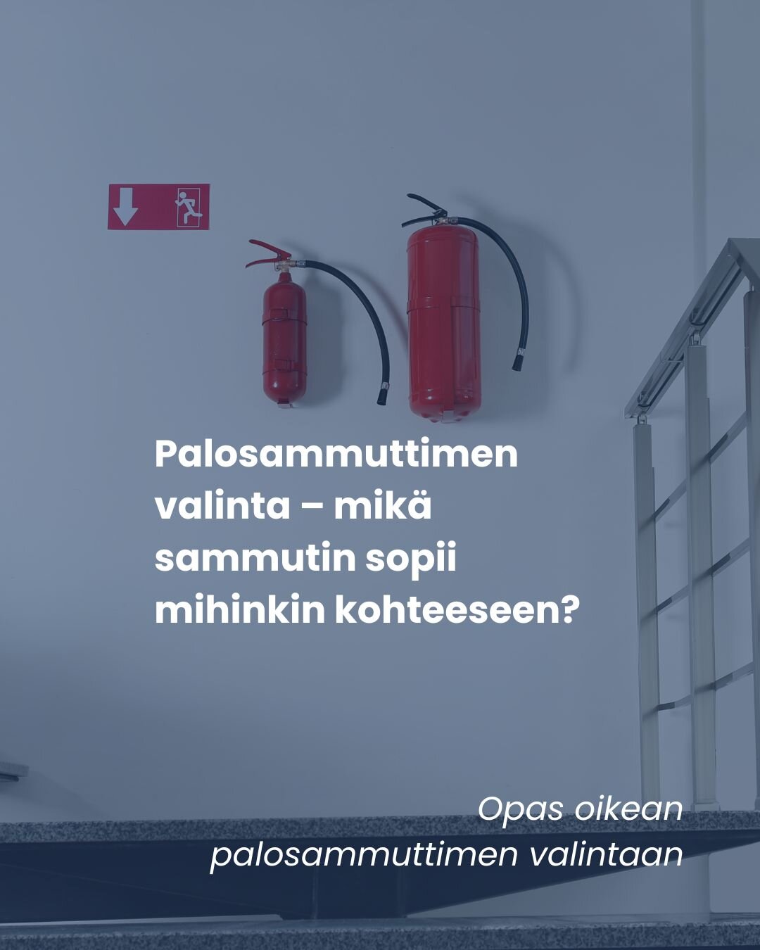 Palosammutin seinällä – palosammuttimen valintaopas