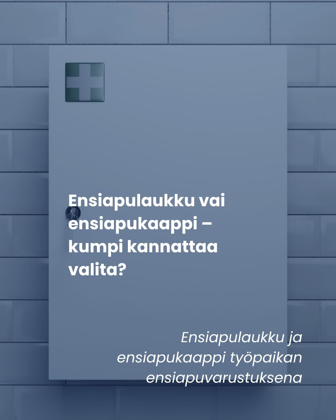Ensiapulaukku ja ensiapukaappi työpaikan ensiapuvarustuksena