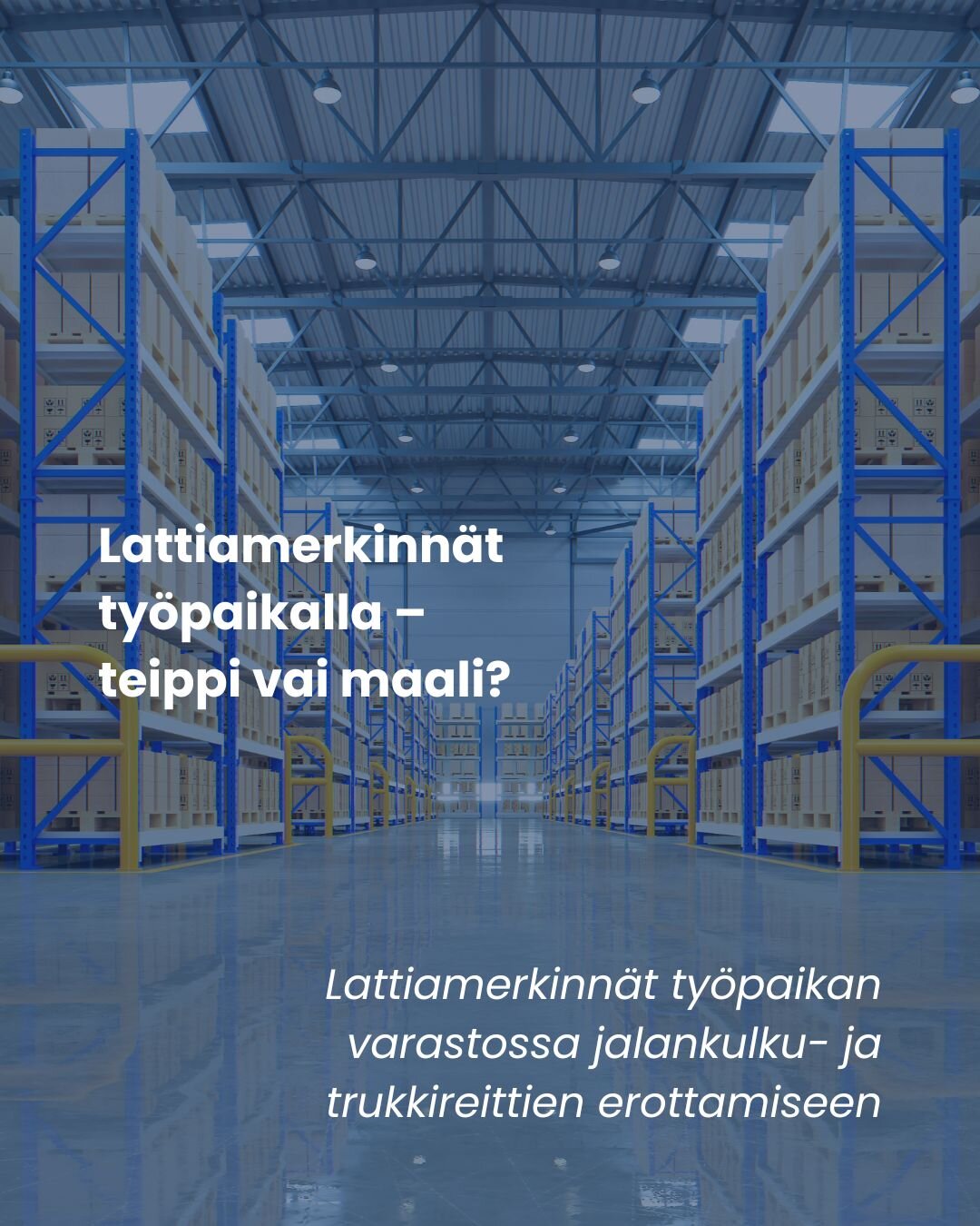 Lattiamerkinnät työpaikan varastossa jalankulku- ja trukkireittien erottamiseen