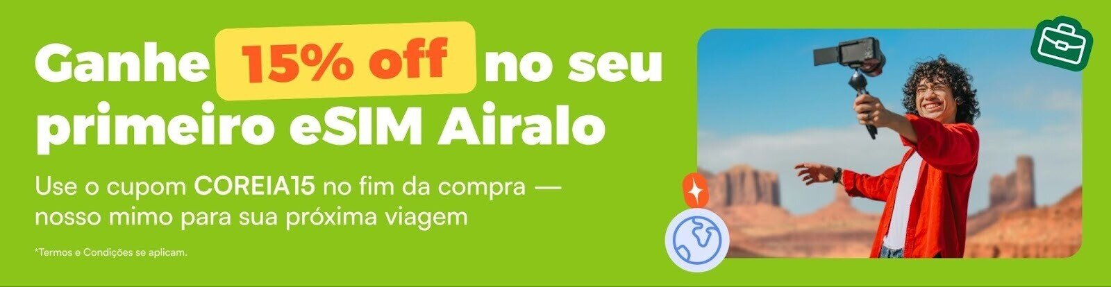 Banner promocional. Ganhe 15% de desconto no seu primeiro eSIM Airalo. Use o cupom COREIA15 no fim da compra — nosso mimo para sua próxima viagem.
