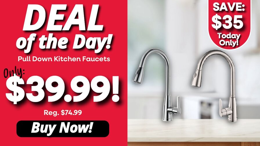 Deal of the Day 7/2 Pull Down Kitchen Faucets