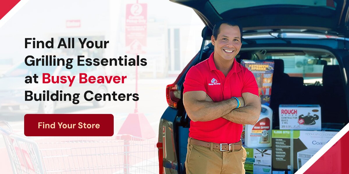 Find All Your Grilling Essentials at Busy Beaver Building Centers