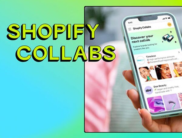 Shopify launches “Collabs” to bring together merchants and creators 