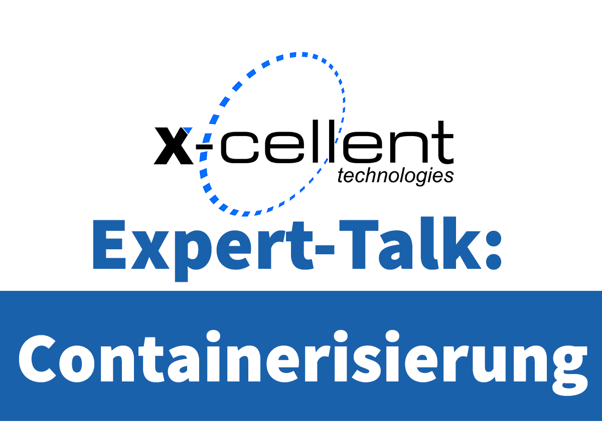 Recap: x-cellent Expert-Talk - Containerisierung am 28.03.2019