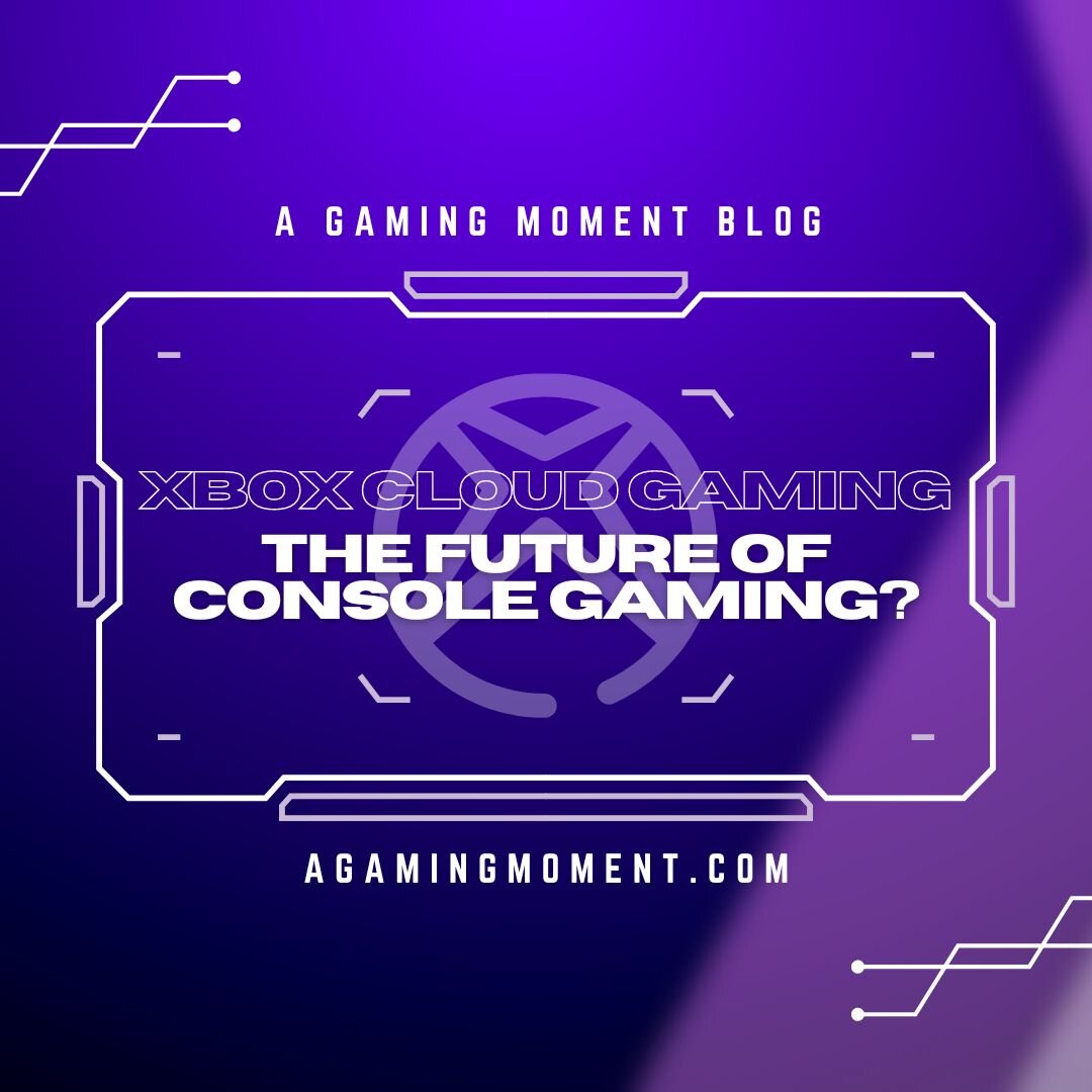 Xbox Cloud Gaming: The Future of Console Gaming?