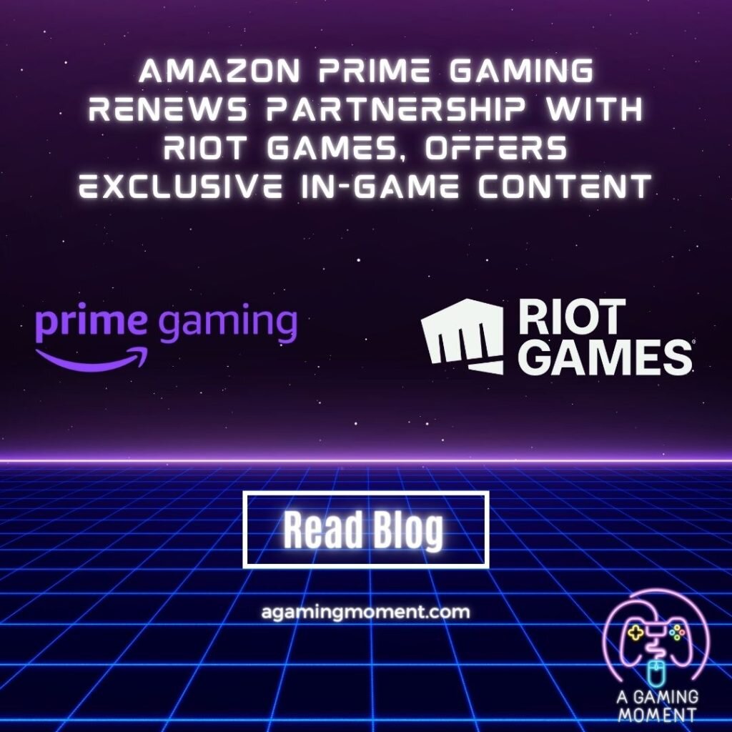 Amazon Prime Gaming Renews Partnership with Riot Games, Offers Exclusive In-Game Content