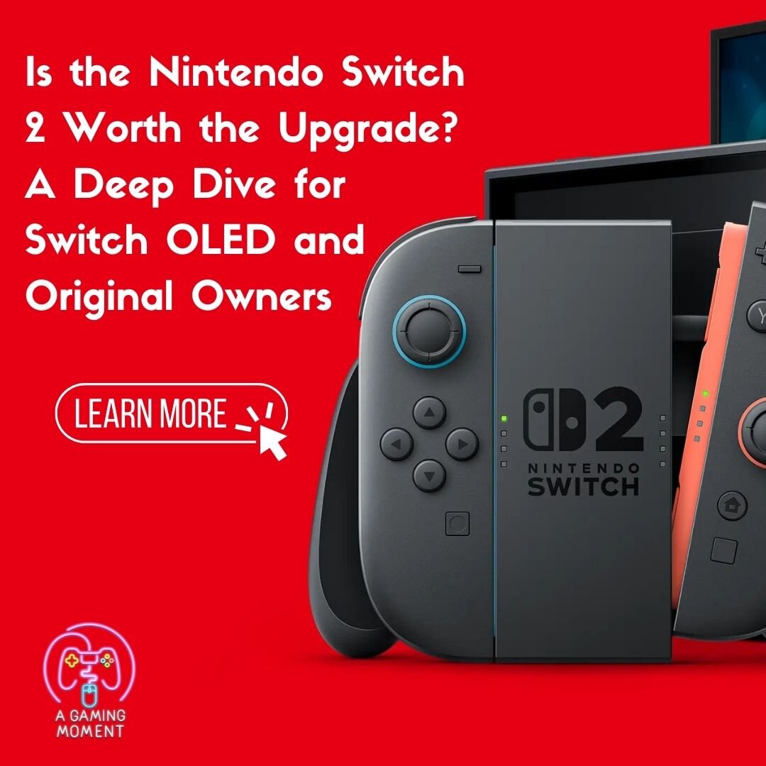 Is the Nintendo Switch 2 Worth the Upgrade? A Deep Dive for Switch OLED and Original Owners