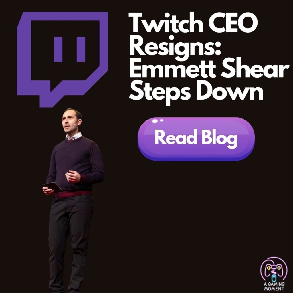 Twitch CEO Resigns: Emmett Shear Steps Down